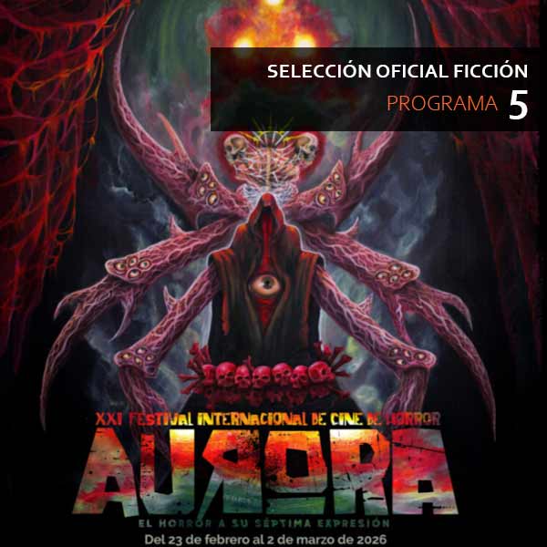 SELECCIÓN OFICIAL FICCIÓN - PROGRAMA 5 